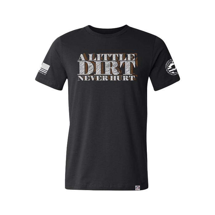 A Little Dirt Never Hurt – Blue Collar Clothing Company